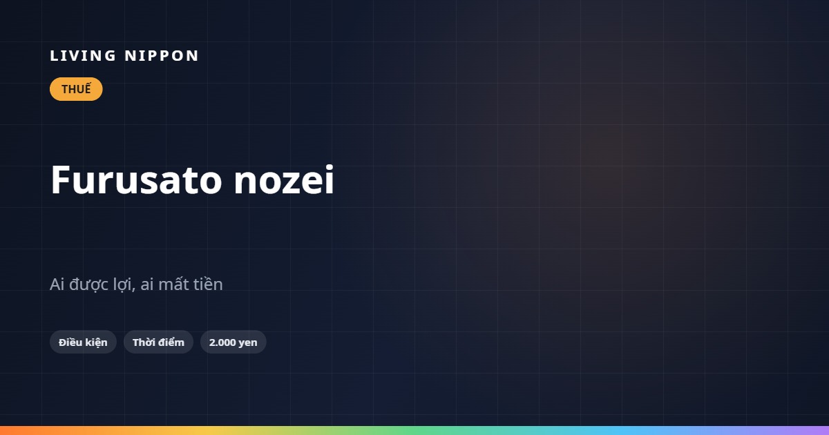 Furusato nozei cho người nước ngoài ở Nhật: ai được lợi, ai mất tiền