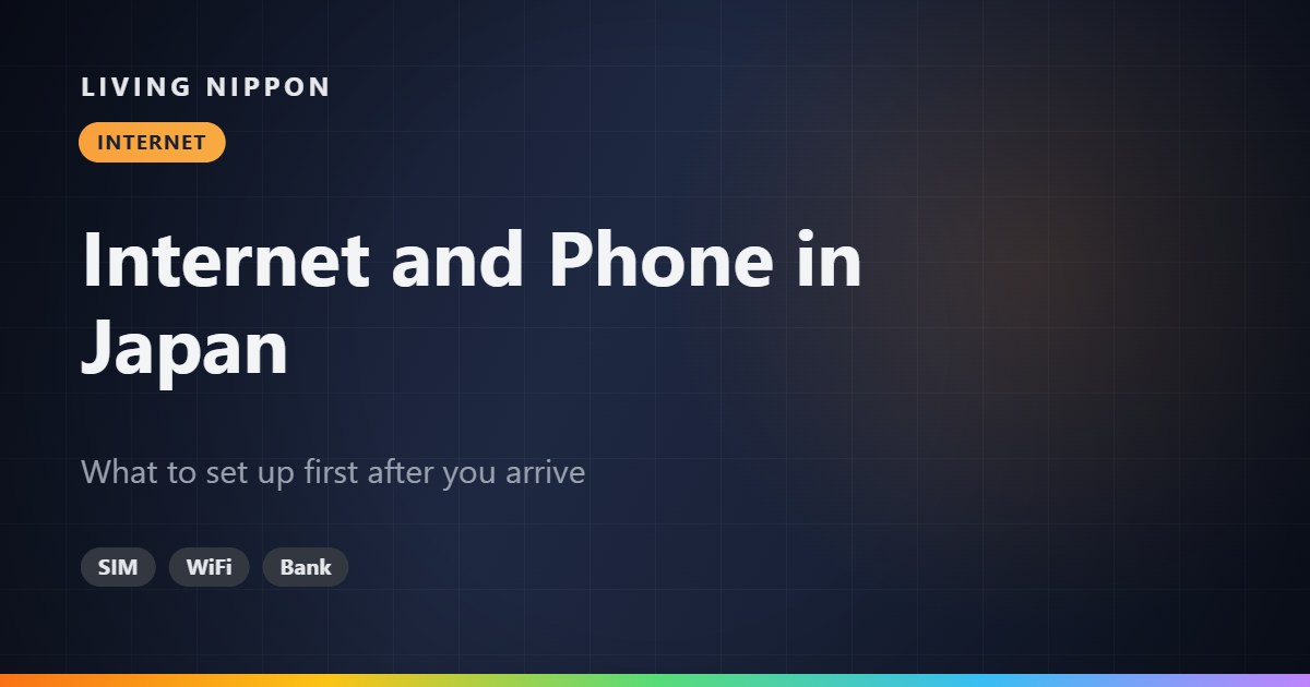 Internet and Phone in Japan: What to Set Up First After You Arrive