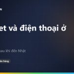 Internet và điện thoại ở Nhật: thứ tự cần làm sau khi đến