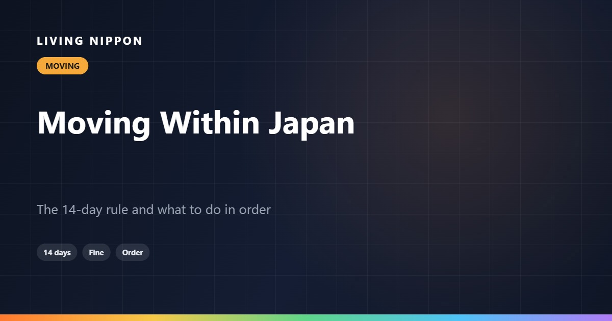 Moving Within Japan: The 14-Day Rule and What to Do in Order