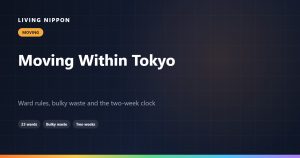 Moving Within Tokyo: Ward Rules, Bulky Waste and the Two-Week Clock