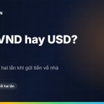 Người nhà nhận VND hay USD? Cái bẫy đổi tiền hai lần khi gửi tiền về Việt Nam