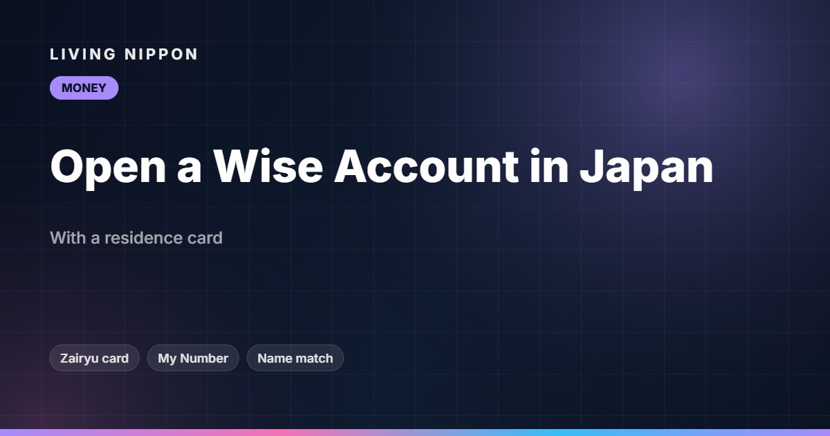 How to Open a Wise Account in Japan With a Residence Card