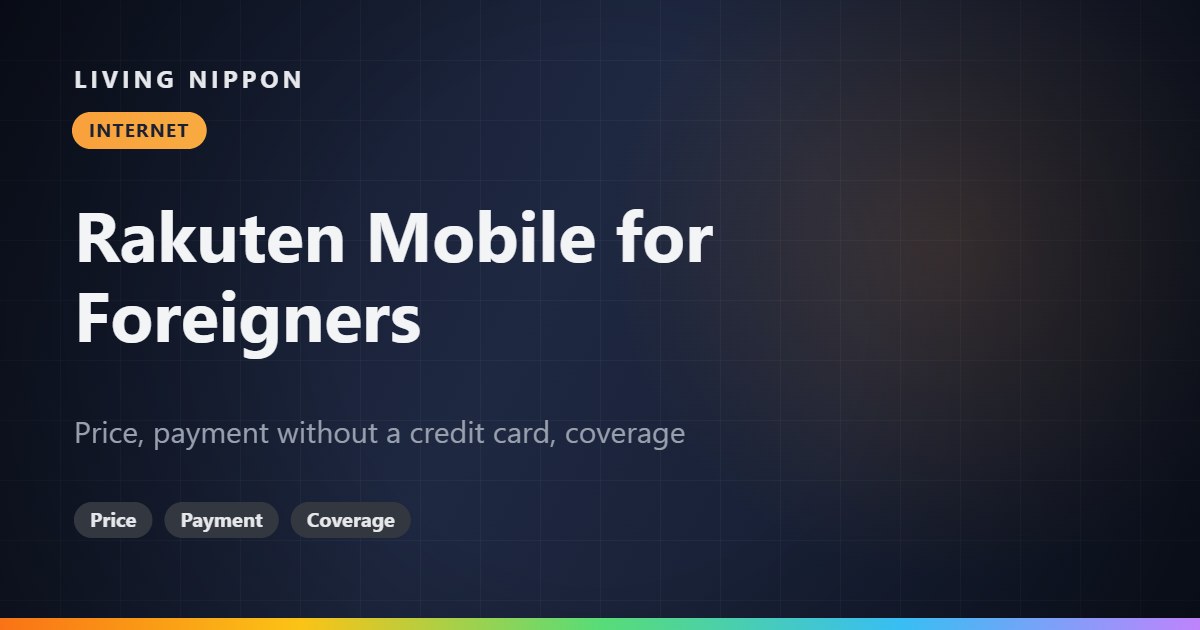 Rakuten Mobile for Foreigners: Price, Payment Without a Credit Card, and Coverage