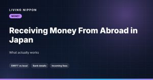 Receiving Money From Abroad in Japan: What Actually Works