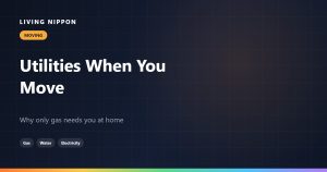 Utilities When Moving in Japan: Why Only Gas Needs You at Home