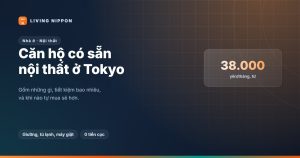 Căn hộ có sẵn nội thất ở Tokyo: từ 38.000 yên và không phải mua sắm gì